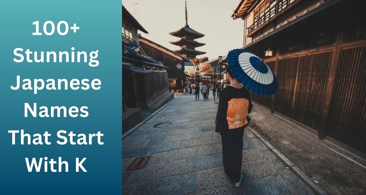 100+ Stunning Japanese Names That Start With K