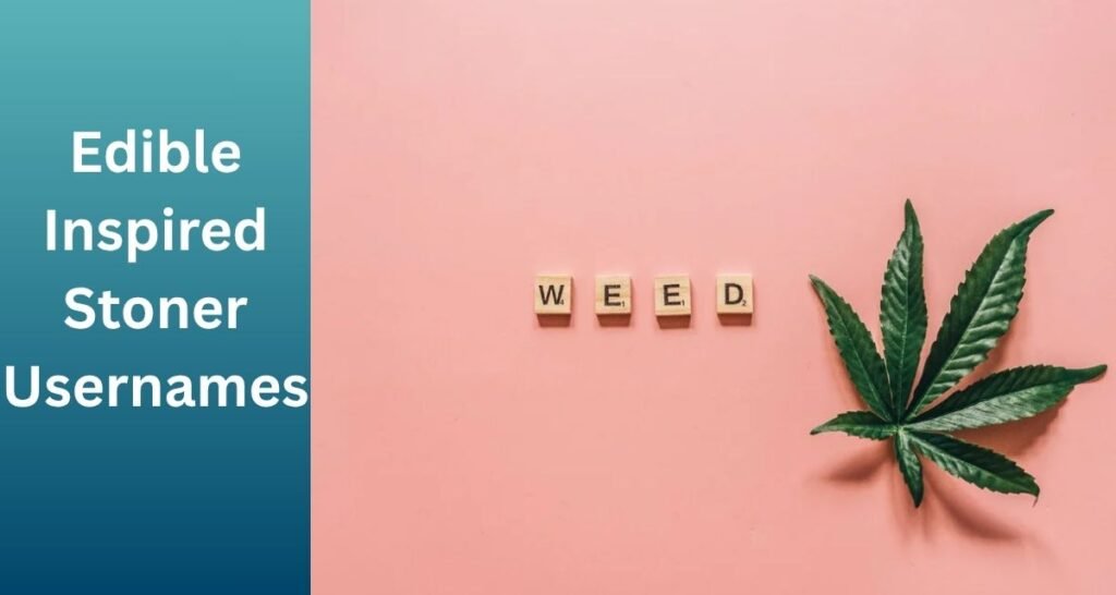 Edible Inspired Stoner Usernames