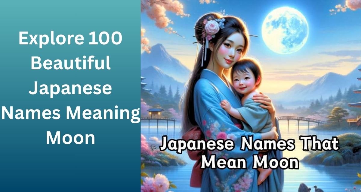 Explore 100 Beautiful Japanese Names Meaning Moon