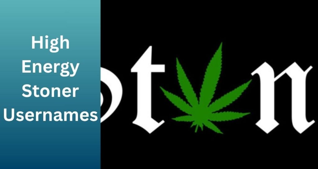 High Energy Stoner Usernames