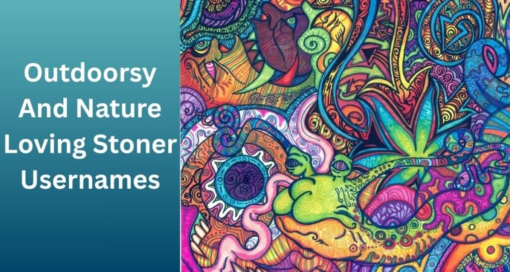Outdoorsy And Nature Loving Stoner Usernames