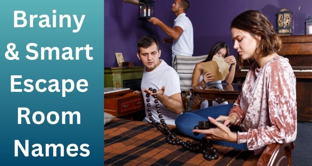 Brainy & Smart Escape Room Names