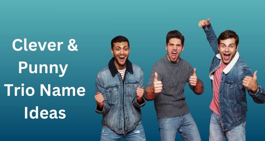 Clever & Punny Trio Name Ideas