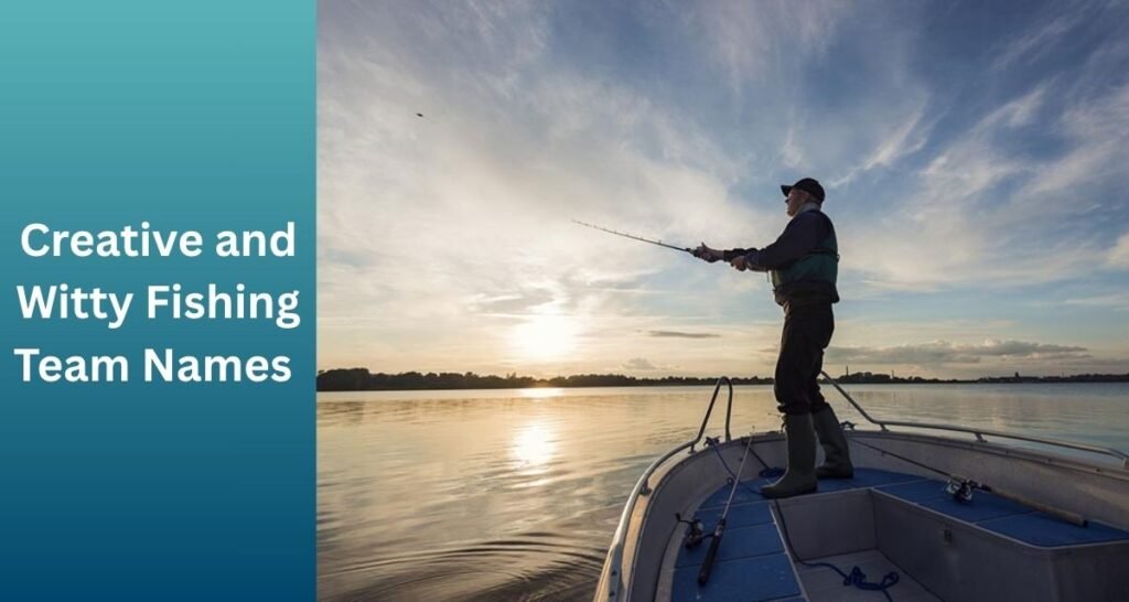 Creative and Witty Fishing Team Names