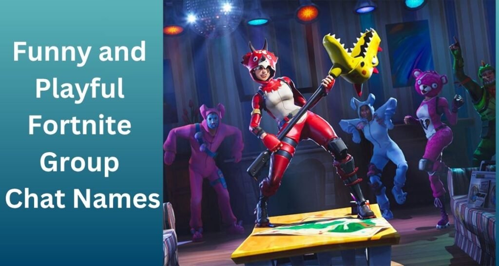 Funny and Playful Fortnite Group Chat Names