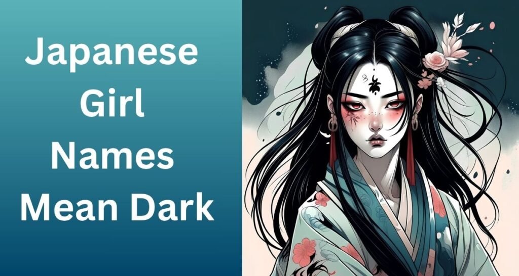 Japanese Girl Names Mean Dark