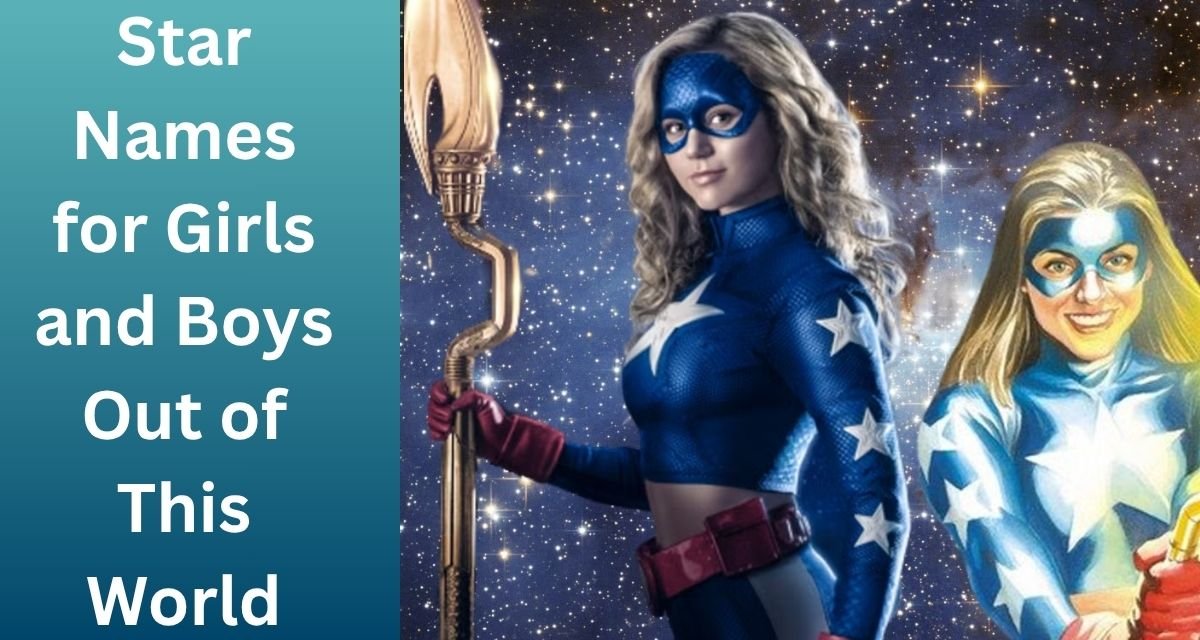 Star Names for Girls and Boys Out of This World