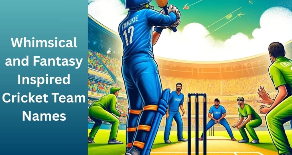 Whimsical and Fantasy Inspired Cricket Team Names