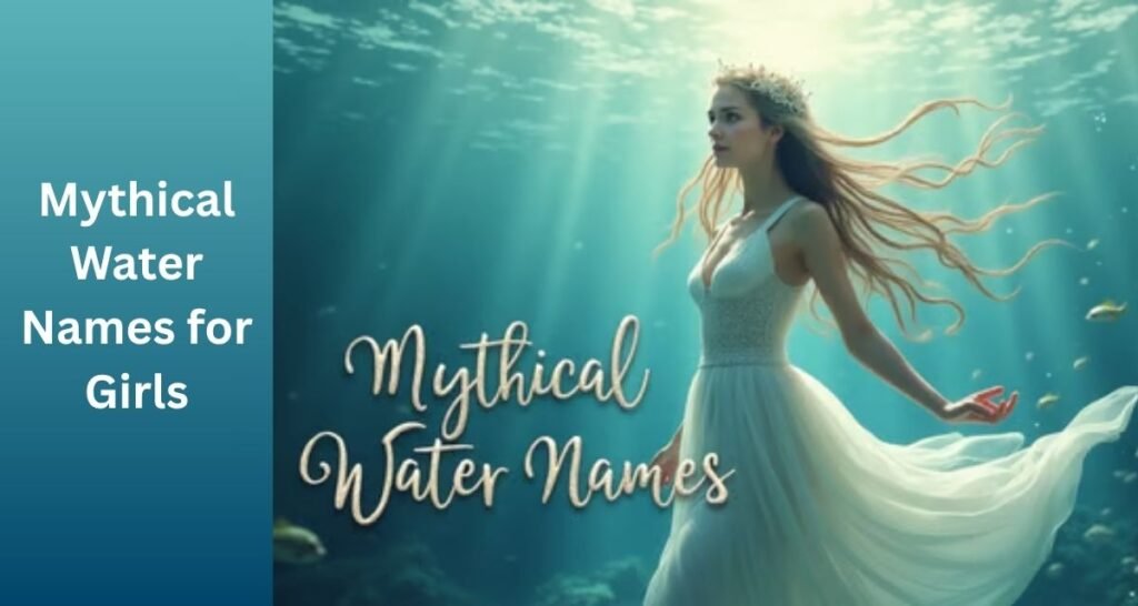 Mythical Water Names for Girls