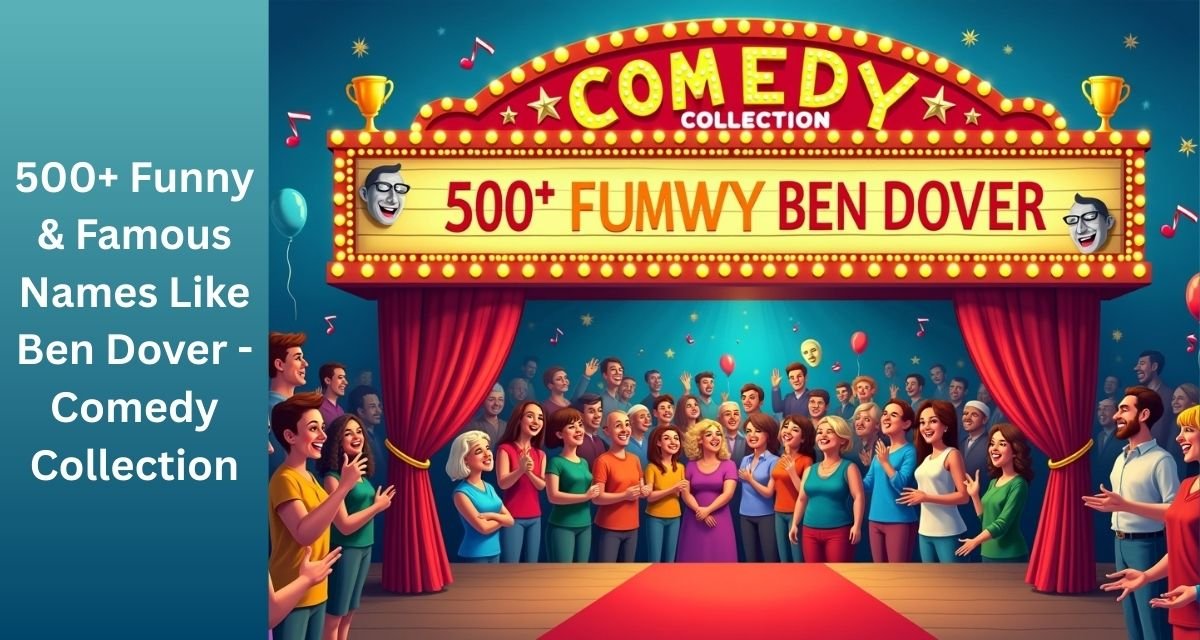 500_Funny__Famous_Names_Like_Ben_Dover_-__Comedy_Collection