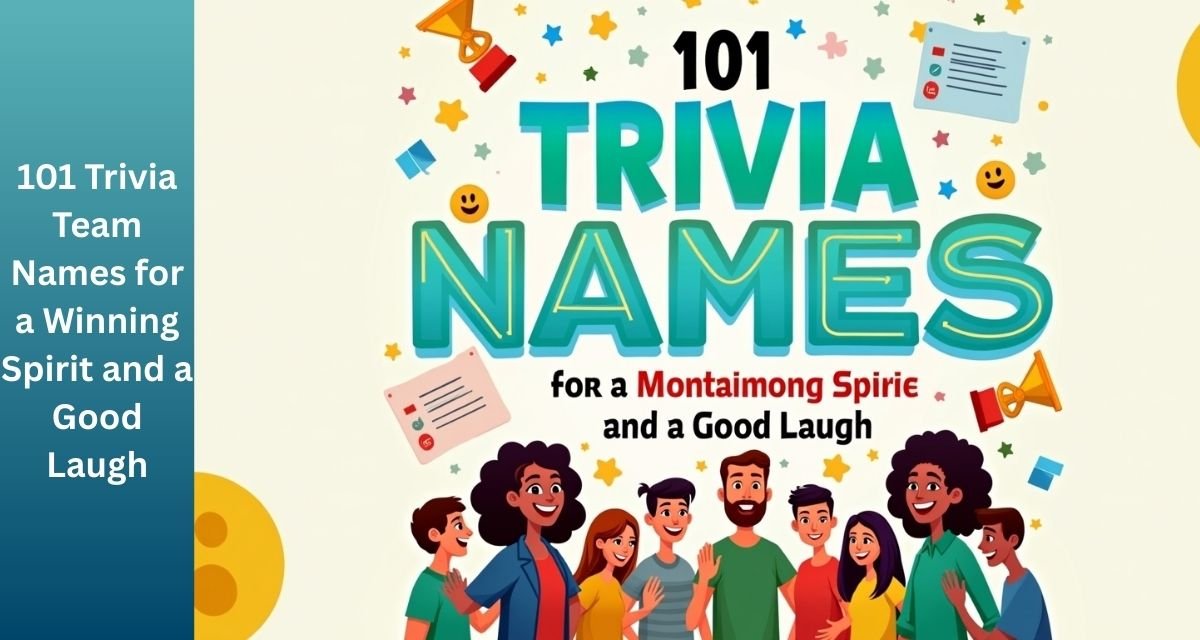 101_Trivia_Team_Names_for_a_Winning_Spirit_and_a_Good_Laugh
