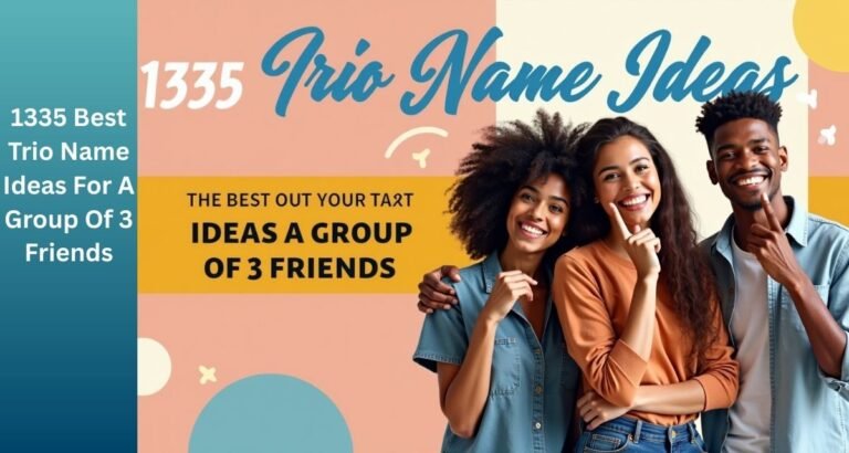 1335_Best_Trio_Name_Ideas_For_A_Group_Of_3_Friends