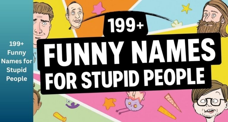 199+ Funny Names for Stupid People