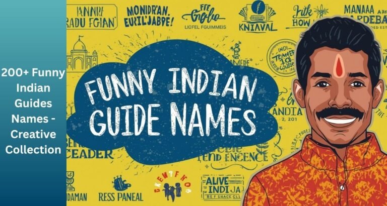 200+ Funny Indian Guides Names -Creative Collection