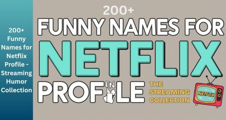 200+ Funny Names for Netflix Profile -Streaming Humor Collection