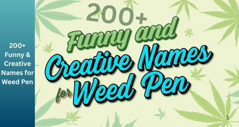 200+ Funny & Creative Names for Weed Pen