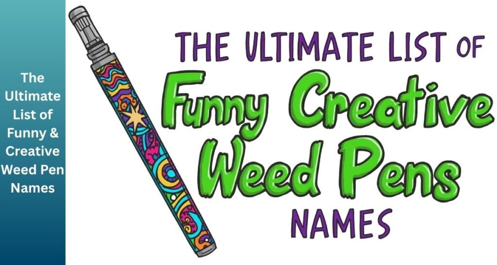 The Ultimate List of Funny & Creative Weed Pen Names